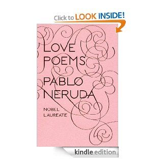 Love Poems (New Directions Paperbook) eBook Pablo Neruda, Donald D. Walsh Kindle Store