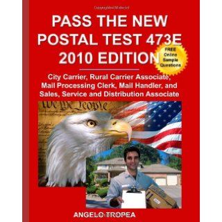 Pass the New Postal Test 473E 2010 Edition Angelo Tropea 9781451559316 Books