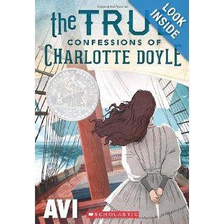 The True Confessions of Charlotte Doyle Avi 9780545477116  Kids' Books