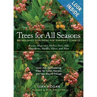 Trees for All Seasons Broadleaved Evergreens for Temperate Climates Sean Hogan 9780881926743 Books