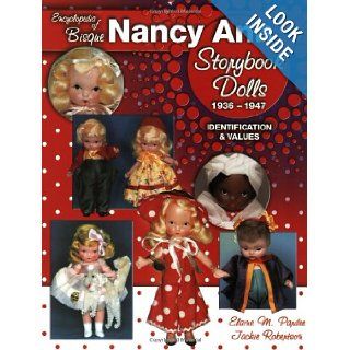 Encyclopedia of Bisque Nancy Ann Storybook Dolls, 1936 1947 Identification & Values Elaine Pardee, Jackie Robertson 9781574323078 Books
