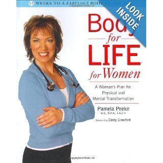 Body for Life for Women A Woman's Plan for Physical and Mental Transformation Pamela Peeke, Cindy Crawford 0039697546010 Books