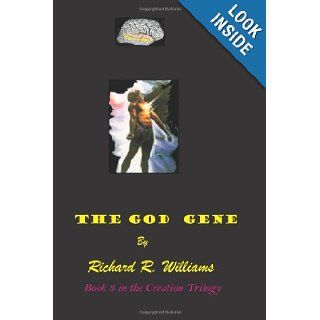 The God Gene Richard Williams 9781419692963 Books