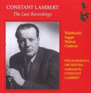 Constant Lambert The Last Recordings Music