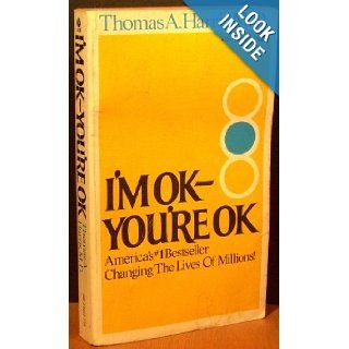 I'm OK   You're OK Thomas A., M. D. Harris 9780380462681 Books