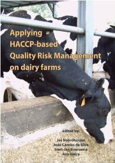 Applying HACCP Based Quality Risk Management on Dairy Farms (9789086860524) Jos Noordhuizen, Joao Cannas da Silva, Siert Jan Boersema, Ana Vieira Books