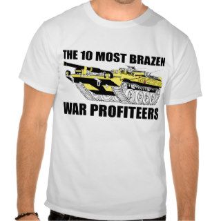 The 10 Most Brazen War Profiteers Shirt