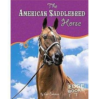 The American Saddlebred Horse (Hardcover)