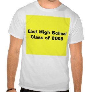 East High School Class of 2008 Tees