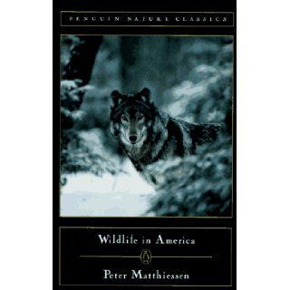 Wildlife in America Peter Matthiessen 9780140047936 Books