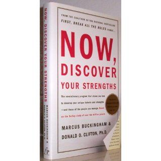 Now, Discover Your Strengths Marcus Buckingham, Donald O. Clifton 9780743201148 Books