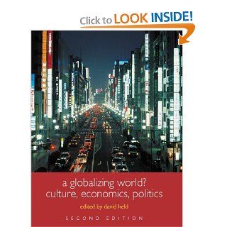 A Globalizing World? Culture, Economics, Politics (Understanding Social Change) David Held 9780415329743 Books