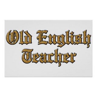 Old English Teacher Poster
