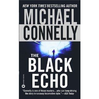 The Black Echo (A Harry Bosch Novel) Michael Connelly 9780446612739 Books