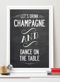 'let's drink champagne and dance' quote print by i love art london