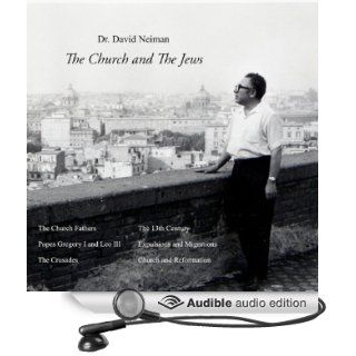 The Church and the Jews The Lectures of Dr. David Neiman (Audible Audio Edition) Dr. David Neiman Books