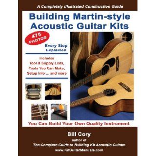 Building Martin style Acoustic Guitar Kits Bill Cory Books
