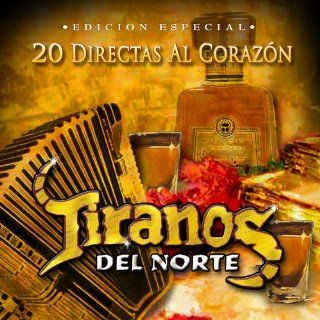 TIRANOS DEL NORTE 20 DIRECTAS AL CORAZON Music
