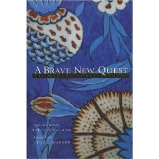 A Brave New Quest 100 Modern Turkish Poems (Modern Middle East Literature in Translation) Talat S. Halman, Jayne L. Warner 9780815608400 Books