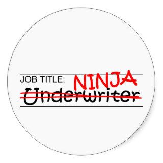 Job Title Ninja   Underwriter Round Sticker