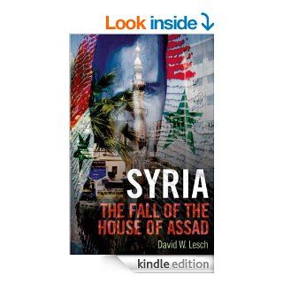 Syria The Fall of the House of Assad eBook David W. Lesch Kindle Store