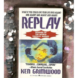 Replay Ken Grimwood 9780688161125 Books