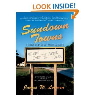 Sundown Towns A Hidden Dimension Of American Racism   Kindle edition by James W. Loewen. Politics & Social Sciences Kindle eBooks @ .