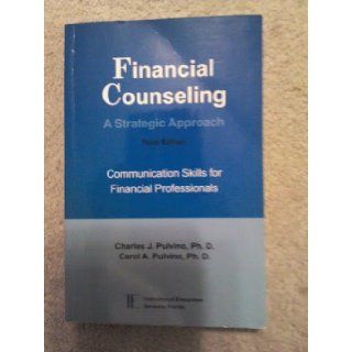 Financial Counseling A Strategic Approach (3rd Edition) 3rd (third) Edition by Pulvino, Charles J., Ph.D., Pulvino, Carol A., Ph.D. published by Instructional Enterprises (2010) Books