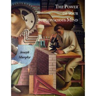 The Power of Your Subconscious Mind Joseph Murphy 9781614270195 Books