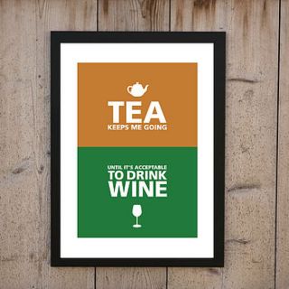 'tea keeps me going until…' print by loveday designs