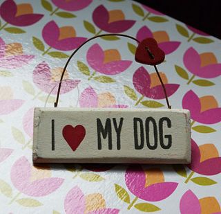 'i love my dog' plaque by boxwood