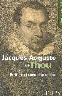 Jacques Auguste de Thou (1553 1617) (French Edition) Frank Lestringant 9782840504818 Books