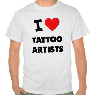 I love Tattoo Artists Tees