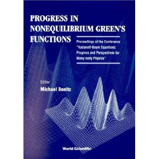 Progress in Nonequilibrium Green's Functions Michael Bonitz 9789810242183 Books