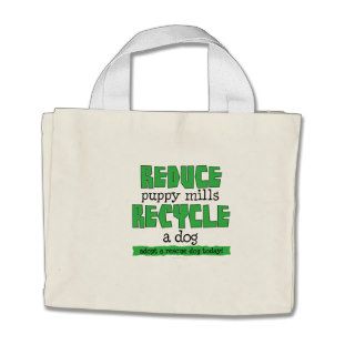 Reduce Puppy Mills, recycle a dog Canvas Bags