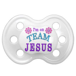 I am on Team Jesus Unique Pacifiers Girls
