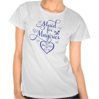 maid for magirics t shirt