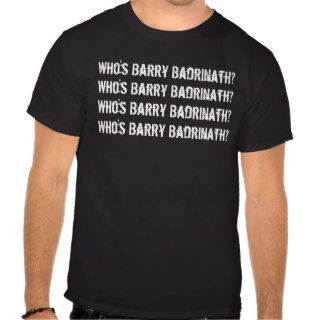 Who's Barry Badrinath? Shirts