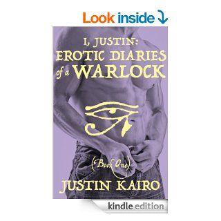 Erotic Diaries Of A Warlock Book 1 of 3 (I, Justin) eBook Justin Kairo Kindle Store