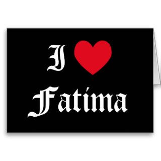 I Love Fatima Card