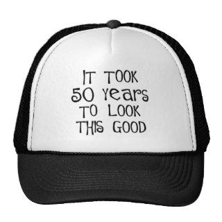 50th birthday, 50 years to look this good trucker hats