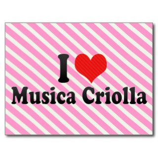 I Love Musica Criolla Postcard