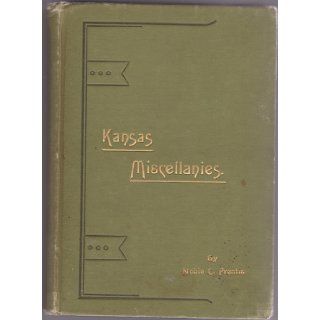Kansas miscellanies Noble L Prentis Books