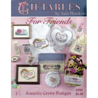 Giftables for Friends (Jeanette Crews Designs, Inc., #701) Sam Hawkins Books