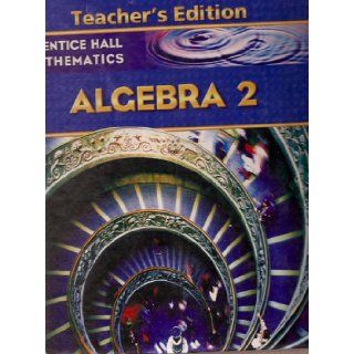 Prentice Hall Mathematics Algebra 2, Teacher's Edition charles, Hall, Handlin, Kennedy b bragg 9780131340060 Books