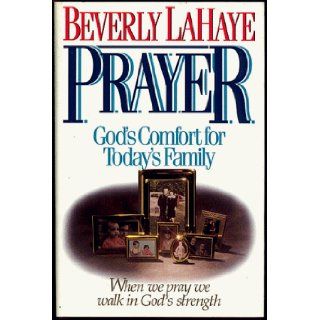 Prayer God's Comfort for Today's Family Beverly Lahaye 9780840774644 Books