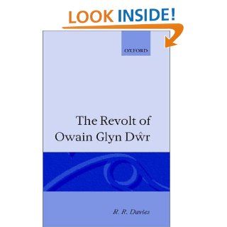 The Revolt of Owain Glyn Dwr (9780198205081) R. R. Davies Books