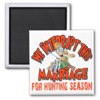 We Interrupt this Marriage for Hunting Season Magnets