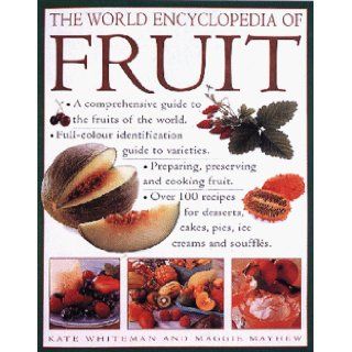 The World Encyclopedia of Fruit Kate Whiteman 9781859677575 Books