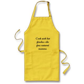 Cook with hot flashes  the free natural resource. apron